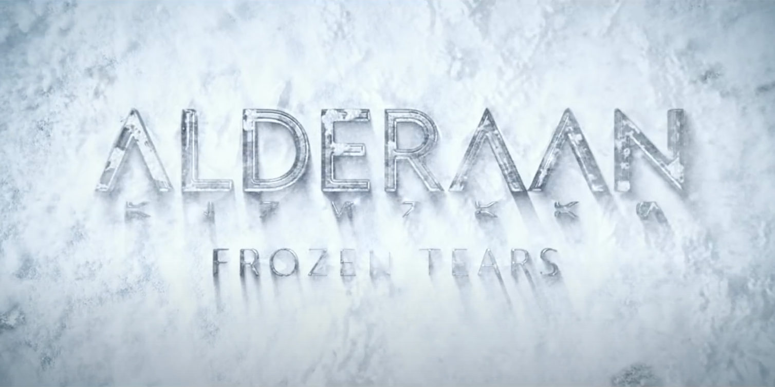 ‘Frozen Tears’ – Alderaan 'Frozen Tears' - Alderaan