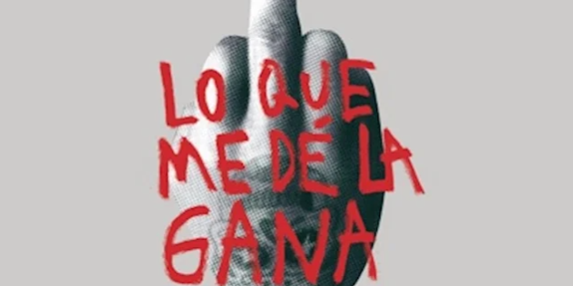 Lo que me de la gana Lo que me de la gana