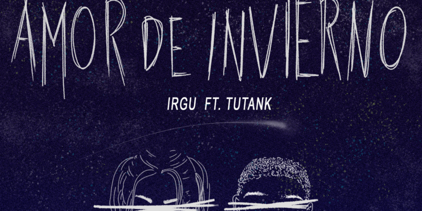 IRGU ft. TUTANK - Nuevo single - Amor de invierno