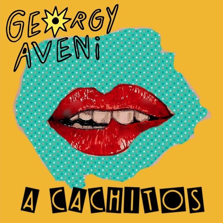 El nuevo single de Georgy Aveni se llama A cachitos