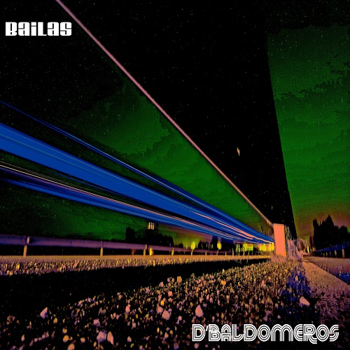 D’BALDOMEROS – «Bailas» D'BALDOMEROS - "Bailas"
